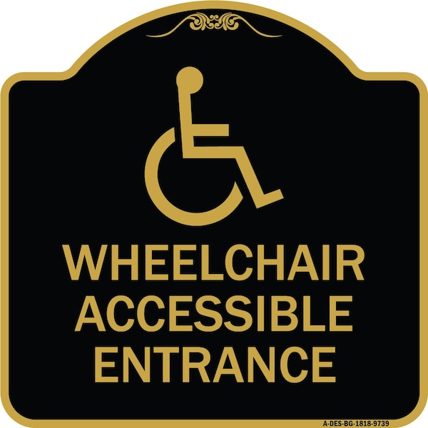 Signmission Designer Series-Wheelchair Accessible Entrance Black & Gold, 18" H, BG-1818-9739 A-DES-BG-1818-9739 - main